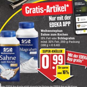 GRATIS &#034;Weihenstephan Sahne zum Kochen 15% Fett oder Schlagrahm  mind. 32% Fett, 250-g-Packung&#034; bei Edeka-Südwest mit der Edeka Genuss&#043; App vom 17.-22.05.21 ab 5€ Einkauf