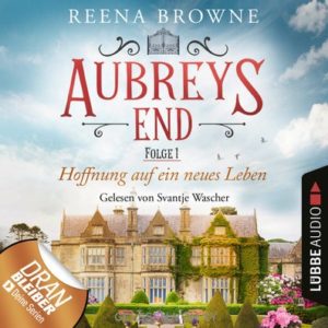 Gratis &#034;AUBREY‘S END -FOLGE 1: HOFFNUNG AUF EIN NEUES LEBEN&#034; kostenlos als Hörbuch und/oder eBook downloaden von Lübbe Audio