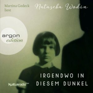 GRATIS &#034;Irgendwo in diesem Dunkel&#034; von Natascha Wodin bis 31.10.21 kostenlos downloaden (Hörbuch)