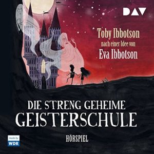 GRATIS &#034;Die streng geheime Geisterschule&#034; für Kinder kostenlos zum hören und downloaden (Hörspiel)