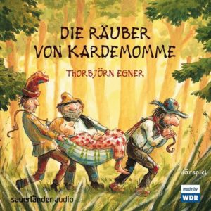 GRATIS &#034;Die Räuber von Kardemomme&#034; kostenlos anhören und downloaden für Kinder ab 6 Jahren (Hörspiel)