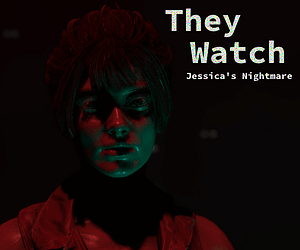 GRATIS Spiel „They Watch: Jessica&#039;s Nightmare“ kostenlos zum Download bei itch.io für Windows