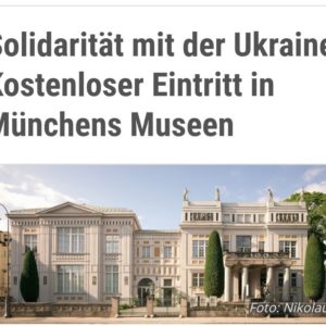 GRATIS Solidarität mit Ukraine: kostenloser Eintritt in Münchens Museen am 13.03.22 -regional-