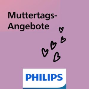 Philips: 20% zum Muttertag - ausgewählte Produkte