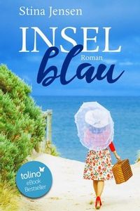 GRATIS Roman &#034;Inselblau&#034; von Stina Jensen (INSELfarben-Reihe Band 1) downloaden