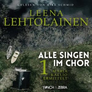 GRATIS Krimi "Alle singen im Chor - Maria Kallio ermittelt, Band 1" kostenlos anhören