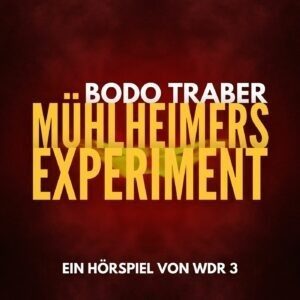 GRATIS "Mühlheimers Experiment" kostenlos anhören und downloaden