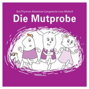 GRATIS Thymian-Abenteuer-Langeweile-Lese-Malheft – "Die Mutprobe" kostenlos bestellen oder downloaden