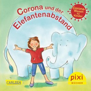 Pixi-Buch „Corona und der Elefantenabstand“ kostenlos im pdf- oder ebook-Format downloaden