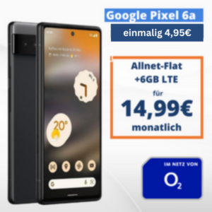 📱 Google Pixel 6a für 4,95€ + 6GB LTE o2 Allnet für 14,99€/Monat (o2 Blue All-In S)