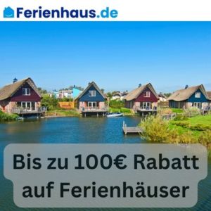 ☀️ Ferienhaus.de: Bis zu 100€ Rabatt auf eure Buchung