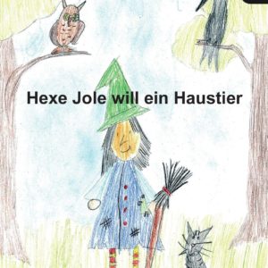 "Hexe Jole will ein Haustier" kostenlos bestellen oder downloaden