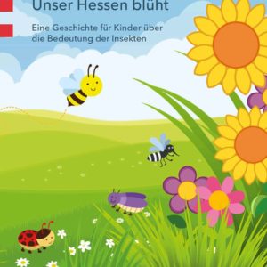 Kinderbroschüre "Unser Hessen blüht" (40 Seiten über die artenreichste Klasse der Tiere überhaupt: die Insekten) kostenlos bestellen oder herunterladen