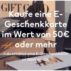 H&amp;M 5€-E-Geschenkkarte kostenlos bei Kauf von E-Geschenkkarte im Wert von 50€ oder mehr