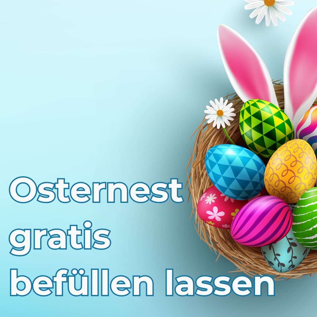 🐣 Osternest gratis befüllen lassen (Ostern 2025)