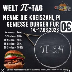 Burger für 0€, wenn ihr 20 Nachkommazahlen der Kreiszahl PI nennen könnt vom 14.-17.03.2023 in Mannheim -regional-