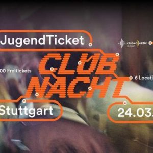 Freier Clubeintritt für sechs Stuttgarter Clubs am 24.03.2023 mit VVS-JugendTicketBW -regional-