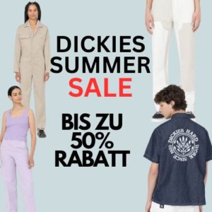 😃 Dickies Summer Sale - Bis zu 50% Rabatt