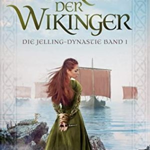 Feindin der Wikinger. Die Jelling-Dynastie. Band 1: Historischer Roman kostenlos für Kindle oder Tolino