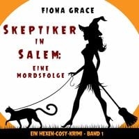 Skeptiker in Salem: Eine Mordsfolge (Ein Hexen-Cosy-Krimi) kostenlos downloaden