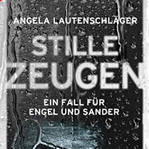 "Stille Zeugen": Kriminalroman - Ein Fall für Engel und Sander kostenlos für Kindle und Tolino