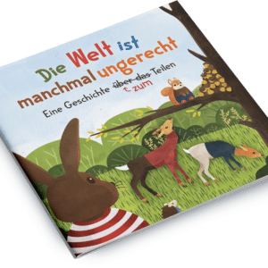 Kinderbuch &#034;Die Welt ist manchmal ungerecht&#034; kostenlos als E-Book &#043; gedrucktes Buch