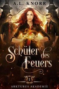 &#034;Schüler des Feuers&#034; (Arkturus Akademie 1) kostenlos als eBook bei Thalia herunterladen