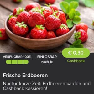 0,30€ Cashback auf Erdbeeren 🍓 mit Marktguru