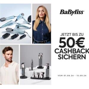 BaByliss - Bis zu 50 € Cashback auf verschiedene Haarstyling-Geräte sichern