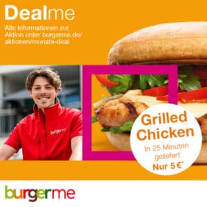 🍔 Dealme im August: Grilled Chicken für nur 5€ 😍 + 400x 15€-Gutschein gewinnen