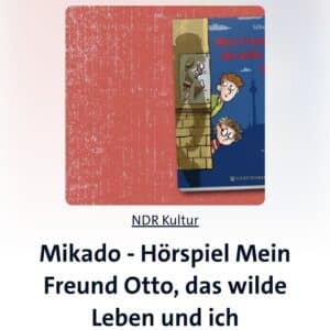 Hörspiel für Kinder: Mikado - Mein Freund Otto, das wilde Leben und ich kostenlos downloaden