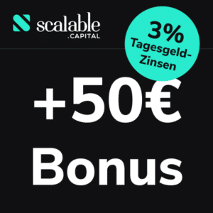 HEUTE letzte Chance: Scalable Tagesgeld mit dauerhaftem EZB-Leitzins (aktuell 3%) + 50€ Bonus