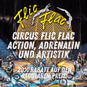 🎪 20% Rabatt auf die spektakulären Shows von Flic Flac! 🎭