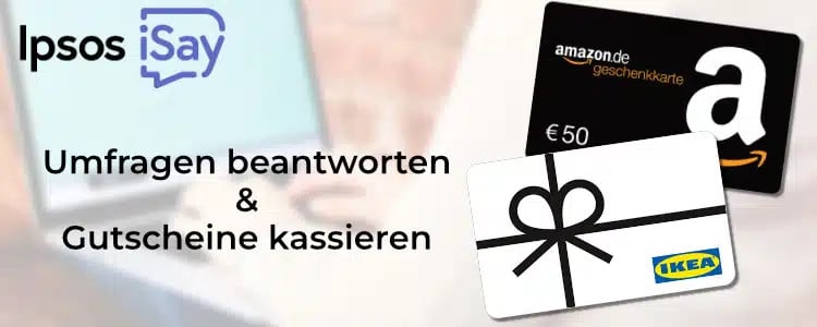 Ipsos iSay Banner: Umfragen beantworten & Gutscheine kassieren. Daneben zwei Gutscheinkarten.