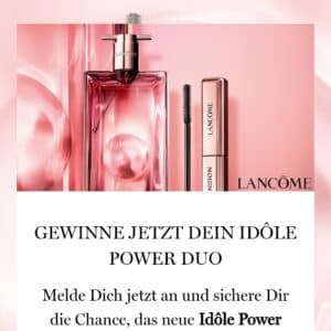 Doppelprobe von Lancôme- Mascara und Idôle Parfüm- Gewinnspiel