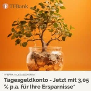 🏦 TF Bank: Tagesgeld mit 3,05% p.a. für 3 Monate &amp; Einlagen bis 100.000€