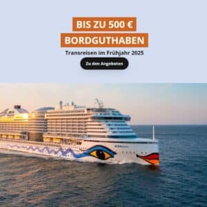 🛳️ AIDA: Transreisen im Frühjahr mit bis zu 500€ Bordguthaben – endet heute