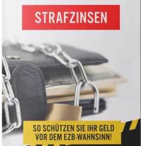 Gratis-Report runterladen: Strafzinsen – So schützen Sie Ihr Geld vor dem EZB-Wahnsinn!