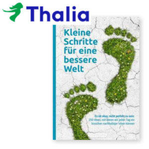 "Kleine Schritte für eine bessere Welt" - Kostenloses ebook bei Thalia (Preis als TB 14,95€)