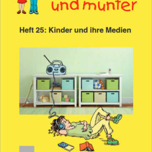 "gesund und munter - Heft 25: Kinder und ihre Medien" kostenlos bestellen oder herunterladen