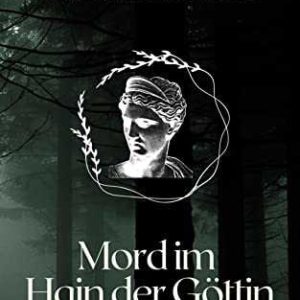 Kindle eBook (Thriller) gratis (statt 3,99€): „Mord im Hain der Göttin“ von U.C. Ringuer