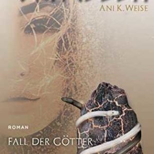 Kindle eBook gratis (statt 6,99€): „ORACULUM - Fall der Götter“ von Ani K. Weise