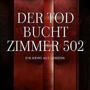 Kindle eBook gratis (statt 8,99€): „Der Tod bucht Zimmer 502: Ein Krimi aus London“ von Ronald Ryley