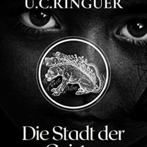 Kindle eBook gratis (statt 3,99€): „Die Stadt der Geister“ von U.C. Ringuer