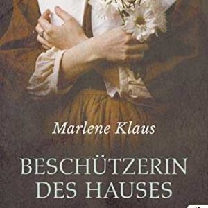 Kindle eBook gratis (statt 7,99€): „Beschützerin des Hauses“ von Marlene Klaus