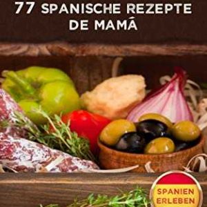 Kindle eBook gratis (statt 2,99€): „TAPAS: 77 Spanische Rezepte de Mamá“ von Aurora Lorenz