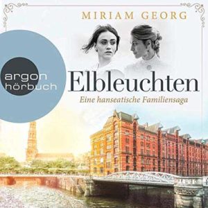 Gratishörspiele: Elbleuchten. Eine hanseatische Familiensaga gratis statt 29,95€