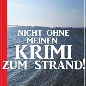 Amazon Kindle eBook gratis: Nicht ohne Krimi zum Strand! 10 Krimis