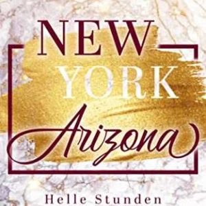 Kindle eBook gratis (statt 5,99€): „New York – Arizona: Helle Stunden: Liebesroman (New York - Arizona 1)“ von Ewa Aukett