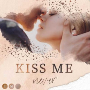 🤍 Gratis E-Book Kiss Me Never von Lana Rotaru